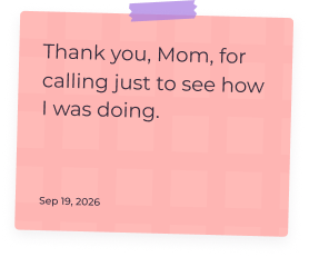 Thank you, Mom, for calling just to see how I was doing.